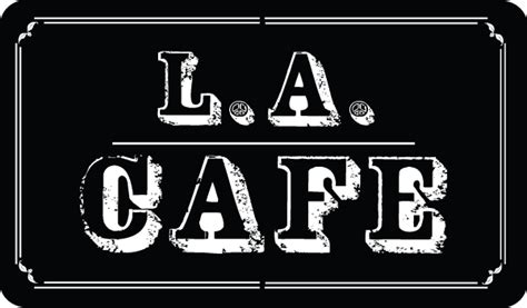 L.A. CAFE' .